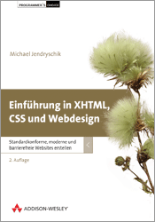 Michael Jendryschick Einf�hrung in XHTML, CSS und Webdesign