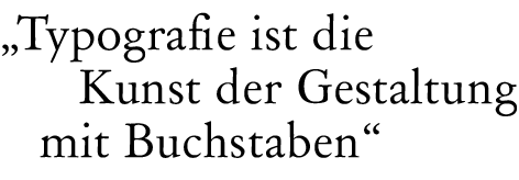 Typografie ist die Kunst der Gestaltung mit Buchstaben